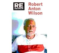 Robert Anton Wilson Robert Anton Wilson (Tascabile) Re/Search