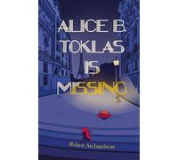 Robert Archambeau Alice B. Toklas is Missing (Tascabile)