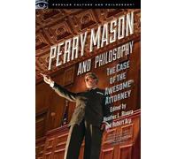 Robert Arp Perry Mason and Philosophy (Tascabile) Popular Culture and Philosophy