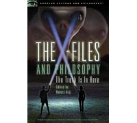 Robert Arp The X-Files and Philosophy (Tascabile) Popular Culture and Philosophy