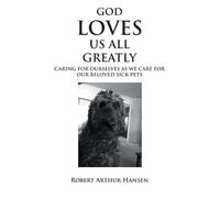 Robert Arthur Hansen God Loves Us All Greatly (Tascabile)