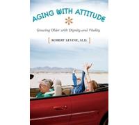 Robert Arthur Levine Aging with Attitude (Copertina rigida)