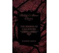 Robert Arthur The Mirror of Cagliostro (Fantasy and Horror Classics) (Tascabile)