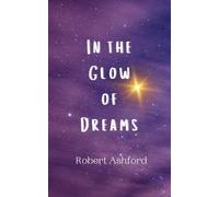 Robert Ashford In the Glow of Dreams (Tascabile)