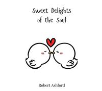 Robert Ashford Sweet Delights of the Soul (Copertina rigida)