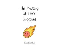 Robert Ashford The Mystery of Life's Directions (Tascabile)