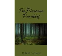 Robert Ashford The Pinecone Parables (Copertina rigida)