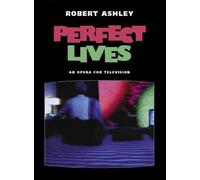 Robert Ashley - Perfect Lives