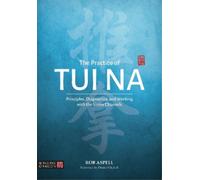 Robert Aspell The Practice of Tui Na (Tascabile)