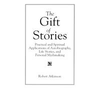 Robert Atkinson The Gift of Stories (Tascabile)