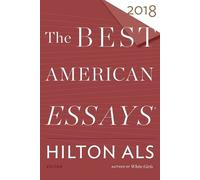 Robert Atwan Hilton Als The Best American Essays 2018 (Tascabile) Best American