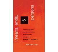 Robert Audi Means, Ends, and Persons (Copertina rigida)