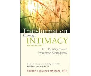 Robert Augustus Maste Transformation through Intimacy, Revised Editi (Tascabile)