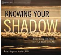 Robert Augustus Masters Knowing Your Shadow (CD)