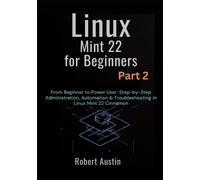Robert Austin Linux Mint 22 for Beginners Part 2 (Tascabile)