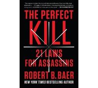 Robert B. Baer The Perfect Kill (Tascabile)
