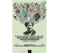 Robert B. Banks Slicing Pizzas, Racing Turtles, and Further Adventur (Tascabile)