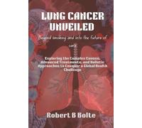 Robert B Bolte Lung Cancer Unveiled (Tascabile)