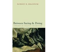 Robert B. Brandom Between Saying and Doing (Copertina rigida)