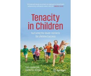 Robert B. Brooks Sam Goldstein Tenacity in Children (Tascabile)