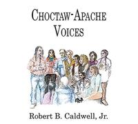 Robert B. Caldwell Choctaw-Apache Voices (Tascabile)