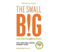 Robert B. Cialdini Noah Goldstein Steve J. Martin The small BIG (Tascabile)