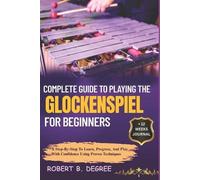 Robert B Degree Complete Guide To Playing The Glockenspiel For Begin (Tascabile)