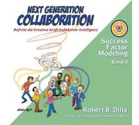 Robert B Dilts Next Generation Collaboration (Tascabile) Success Factor Modeling