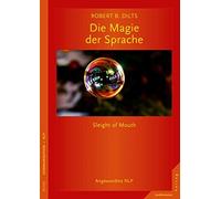 Robert B. Dilts Theo Kierdo Die Magie der Sprache: Sleight of Mouth (Tascabile)