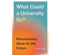 Robert B. Gibbs What Could a University Be? (Tascabile)