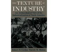 Robert B. Gordon Patrick M. Malone The Texture of Industry (Tascabile)
