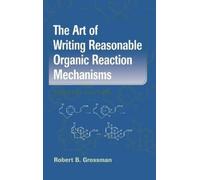 Robert B. Gross The Art of Writing Reasonable Organic Reactio (Copertina rigida)