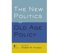 Robert B. Hudson The New Politics of Old Age Policy (Tascabile)