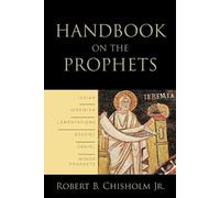 Robert B. Jr. Chisholm Handbook on the Prophets (Tascabile)