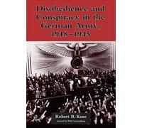 Robert B. Kane Disobedience and Conspiracy in the German Army, 1918- (Tascabile)