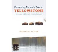 Robert B. Keiter Conserving Nature in Greater Yellowstone (Tascabile)