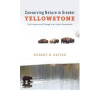 Robert B. Keiter Conserving Nature in Greater Yellowstone (Tascabile)
