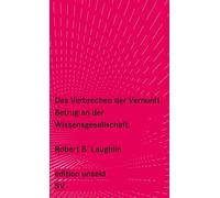 Robert B. Laugh Das Verbrechen der Vernunft: Betrug an der Wissensge (Tascabile)