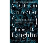 Robert B. Laughlin A Different Universe (Tascabile)