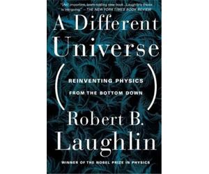 Robert B. Laughlin A Different Universe (Tascabile)