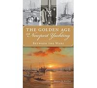 Robert B MacKay Golden Age of Newport Yachting (Copertina rigida)