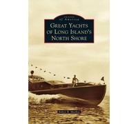 Robert B MacKay Great Yachts of Long Island's North Shore (Copertina rigida)