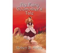 Robert B Marks The Fairy Godmother's Tale (Tascabile)