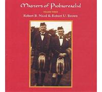 Robert B Nicol Masters Of Piobaireachd Vol. 3 (CD) Album