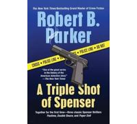 Robert B. Parker A Triple Shot of Spenser (Tascabile)
