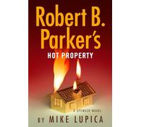 Mike Lupica Robert B. Parker's Hot Property (Copertina rigida) Spenser