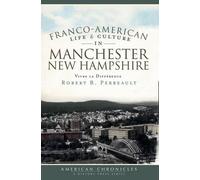 Robert B. Perre Franco-American Life and Culture in Manchester New H (Tascabile)
