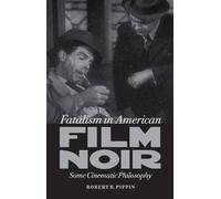 Robert B. Pippin Fatalism in American Film Noir (Tascabile)