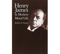 Robert B. Pippin Henry James and Modern Moral Life (Tascabile)