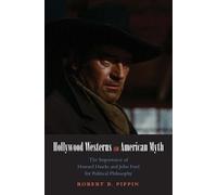 Robert B. Pippin Hollywood Westerns and American Myth (Tascabile)